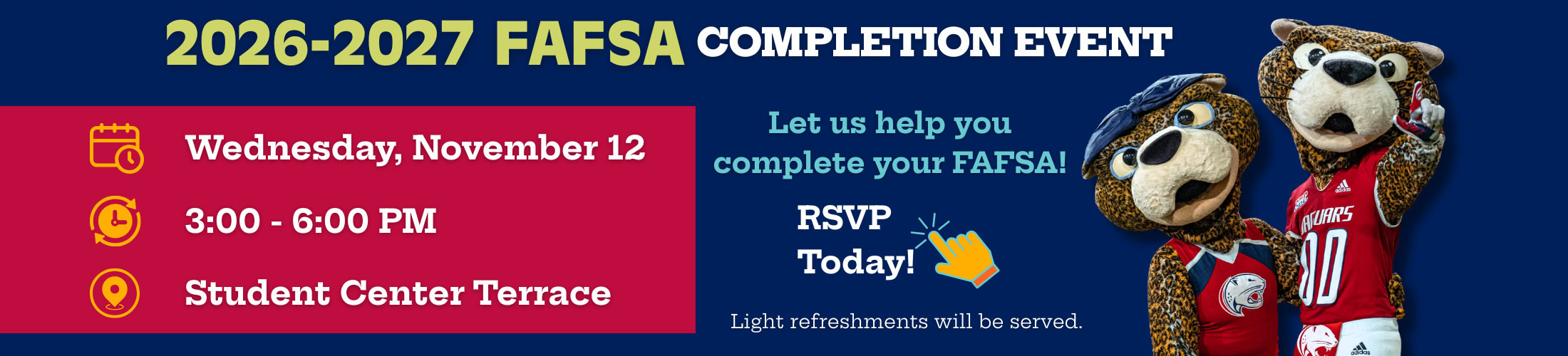2026-2027 FAFSA Completion Event Nov 12 3-6 pm Student Center Terrace liunk to rsvp